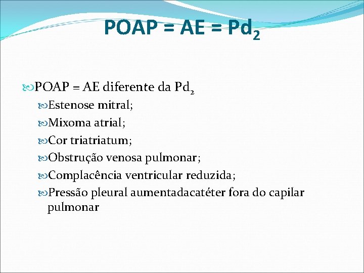 POAP = AE = Pd 2 POAP = AE diferente da Pd 2 Estenose