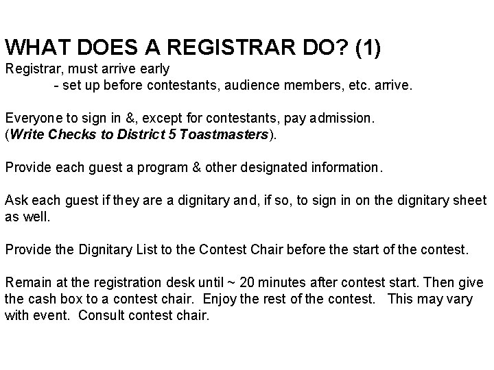 WHAT DOES A REGISTRAR DO? (1) Registrar, must arrive early - set up before