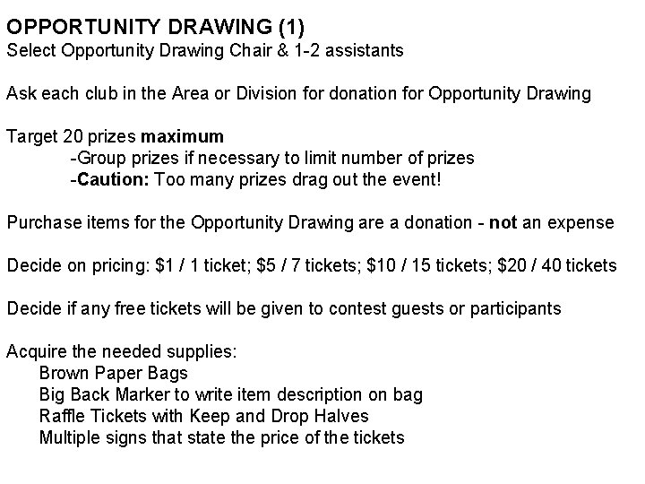 OPPORTUNITY DRAWING (1) Select Opportunity Drawing Chair & 1 -2 assistants Ask each club