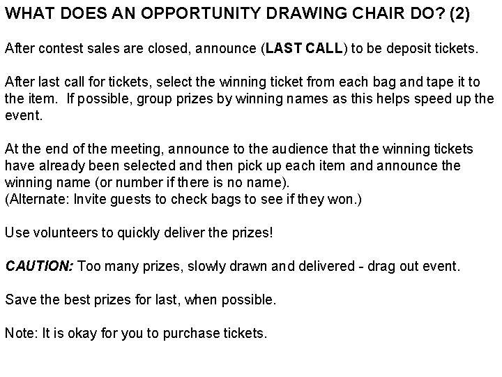 WHAT DOES AN OPPORTUNITY DRAWING CHAIR DO? (2) After contest sales are closed, announce