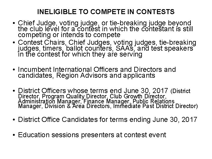 INELIGIBLE TO COMPETE IN CONTESTS • Chief Judge, voting judge, or tie-breaking judge beyond