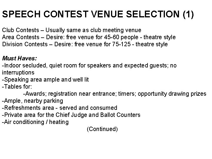 SPEECH CONTEST VENUE SELECTION (1) Club Contests – Usually same as club meeting venue