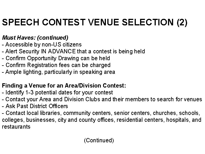 SPEECH CONTEST VENUE SELECTION (2) Must Haves: (continued) - Accessible by non-US citizens -