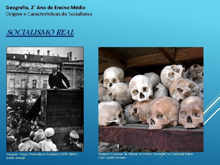Geografia, 2° Ano do Ensino Médio Origem e Características do Socialismo SOCIALISMO REAL Imagem: