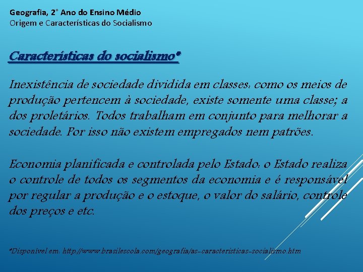 Geografia, 2° Ano do Ensino Médio Origem e Características do Socialismo Características do socialismo*
