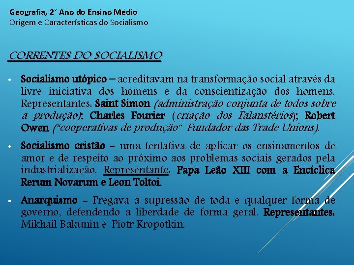 Geografia, 2° Ano do Ensino Médio Origem e Características do Socialismo CORRENTES DO SOCIALISMO
