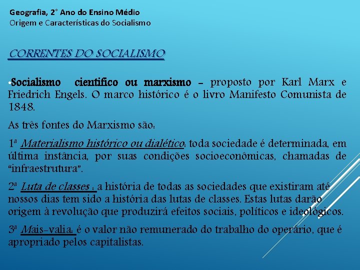 Geografia, 2° Ano do Ensino Médio Origem e Características do Socialismo CORRENTES DO SOCIALISMO