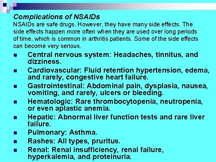 Complications of NSAIDs are safe drugs. However, they have many side effects. The side