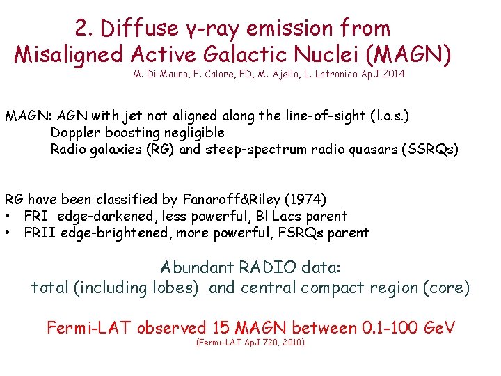 2. Diffuse γ-ray emission from Misaligned Active Galactic Nuclei (MAGN) M. Di Mauro, F.