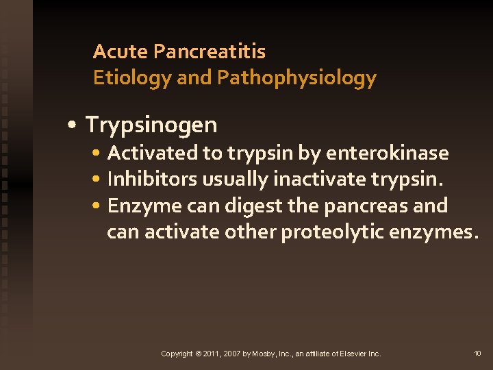 Acute Pancreatitis Etiology and Pathophysiology • Trypsinogen • Activated to trypsin by enterokinase •