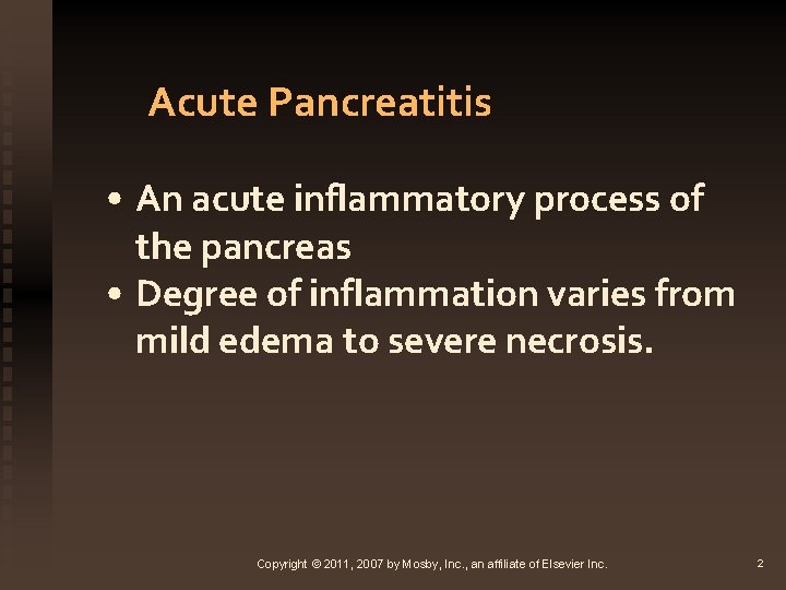 Acute Pancreatitis • An acute inflammatory process of the pancreas • Degree of inflammation