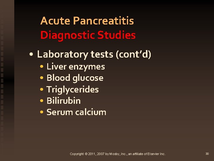 Acute Pancreatitis Diagnostic Studies • Laboratory tests (cont’d) • Liver enzymes • Blood glucose