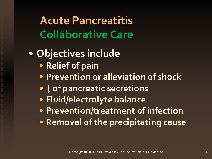 Acute Pancreatitis Collaborative Care • Objectives include • Relief of pain • Prevention or