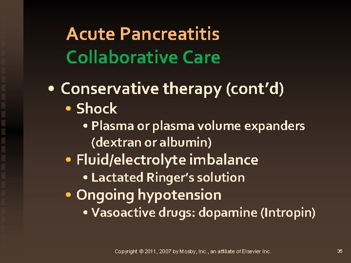 Acute Pancreatitis Collaborative Care • Conservative therapy (cont’d) • Shock • Plasma or plasma