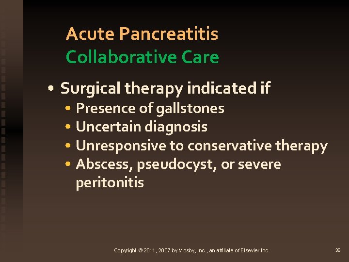 Acute Pancreatitis Collaborative Care • Surgical therapy indicated if • Presence of gallstones •
