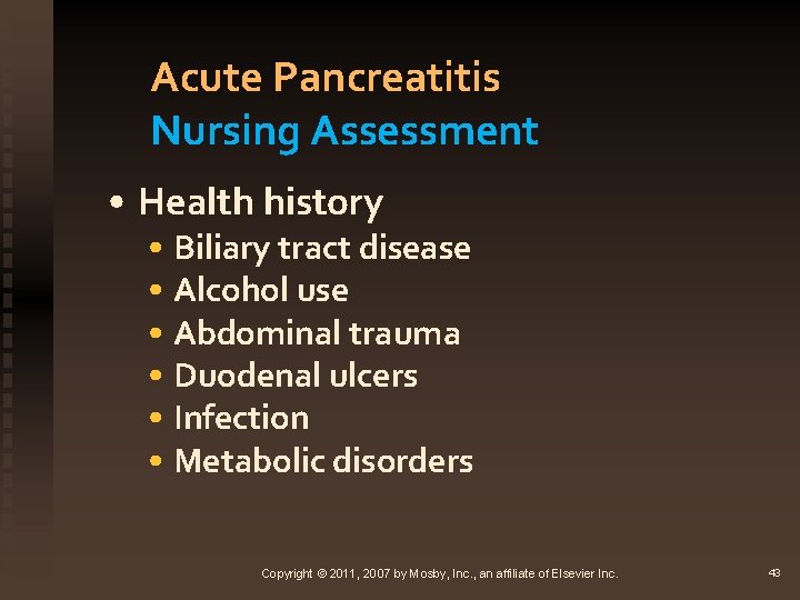 Acute Pancreatitis Nursing Assessment • Health history • Biliary tract disease • Alcohol use