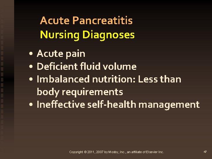 Acute Pancreatitis Nursing Diagnoses • Acute pain • Deficient fluid volume • Imbalanced nutrition: