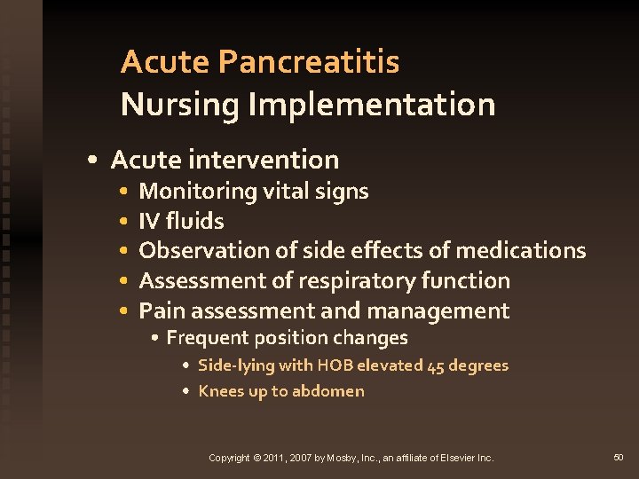 Acute Pancreatitis Nursing Implementation • Acute intervention • • • Monitoring vital signs IV