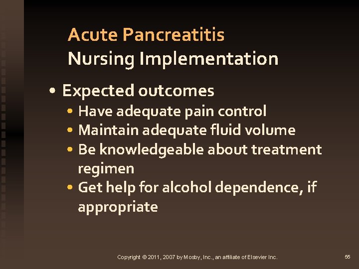 Acute Pancreatitis Nursing Implementation • Expected outcomes • Have adequate pain control • Maintain