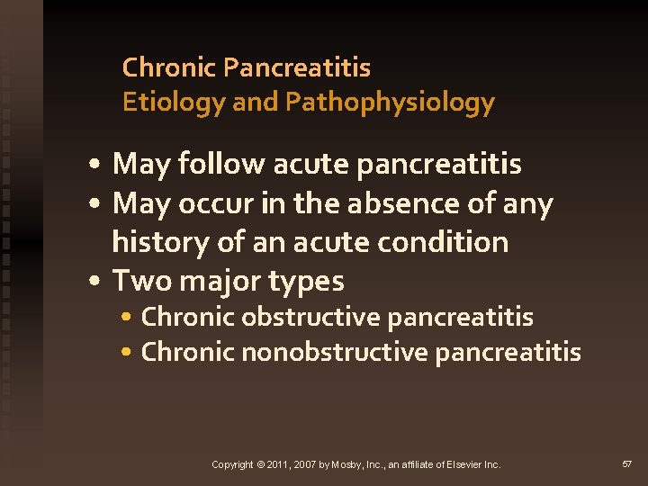 Chronic Pancreatitis Etiology and Pathophysiology • May follow acute pancreatitis • May occur in
