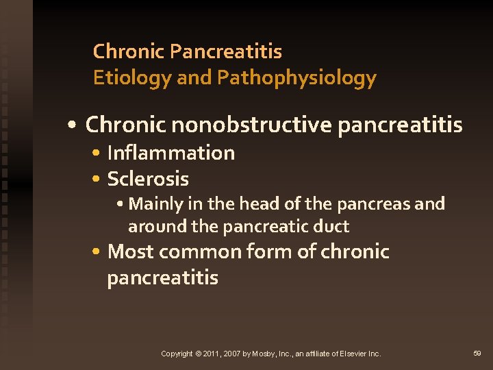 Chronic Pancreatitis Etiology and Pathophysiology • Chronic nonobstructive pancreatitis • Inflammation • Sclerosis •