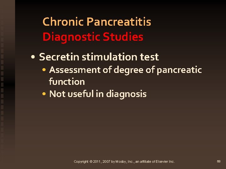 Chronic Pancreatitis Diagnostic Studies • Secretin stimulation test • Assessment of degree of pancreatic