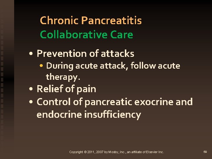 Chronic Pancreatitis Collaborative Care • Prevention of attacks • During acute attack, follow acute