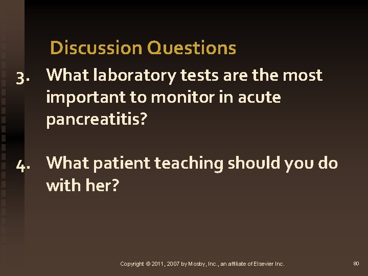 Discussion Questions 3. What laboratory tests are the most important to monitor in acute