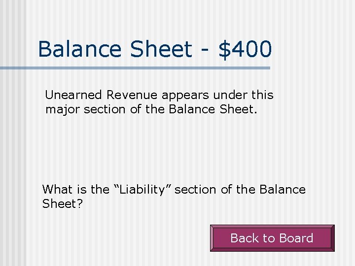 Balance Sheet - $400 Unearned Revenue appears under this major section of the Balance