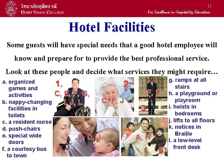 11 Hotel Facilities Some guests will have special needs that a good hotel employee