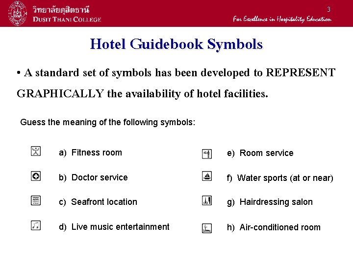 3 Hotel Guidebook Symbols • A standard set of symbols has been developed to