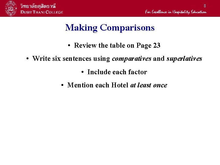 8 Making Comparisons • Review the table on Page 23 • Write six sentences