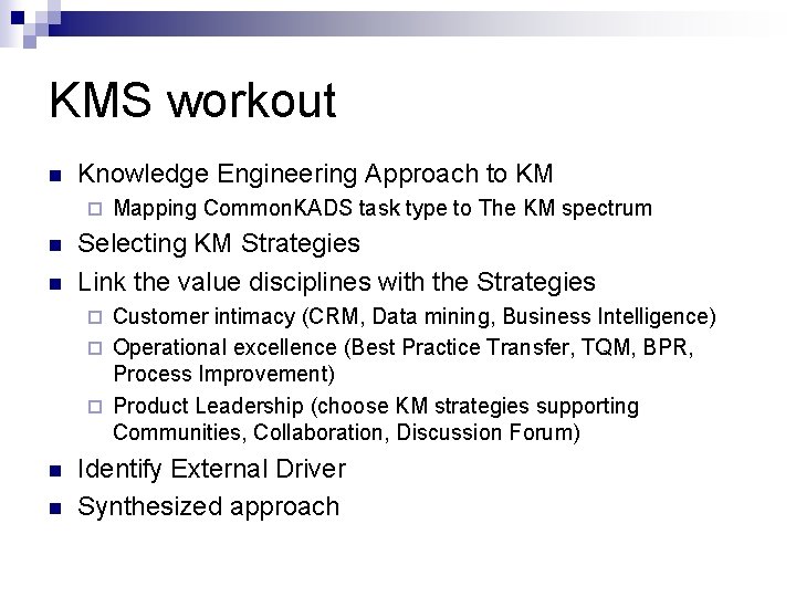 KMS workout n Knowledge Engineering Approach to KM ¨ n n Mapping Common. KADS