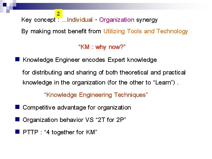 2 Key concept : . . . Individual - Organization synergy By making most