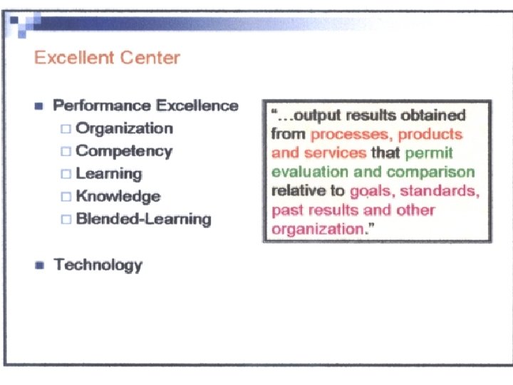 Excellent Center n Performance Excellence ¨ Organization ¨ Competency ¨ Learning ¨ Knowledge ¨