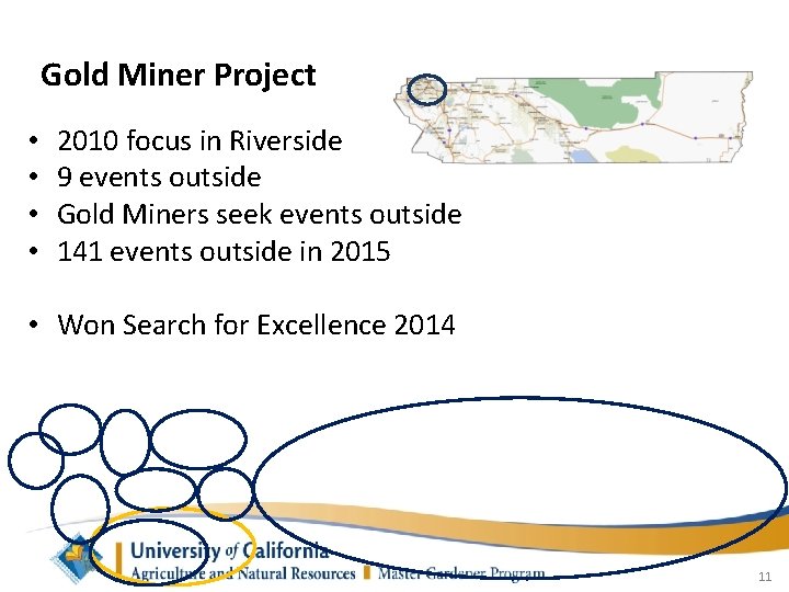 Gold Miner Project • • 2010 focus in Riverside 9 events outside Gold Miners