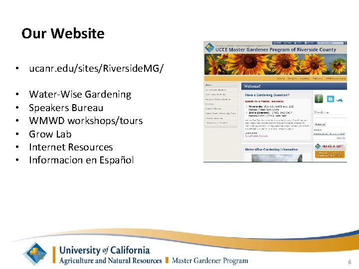 Our Website • ucanr. edu/sites/Riverside. MG/ • • • Water-Wise Gardening Speakers Bureau WMWD