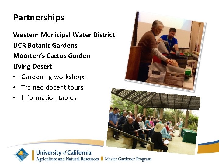 Partnerships Western Municipal Water District UCR Botanic Gardens Moorten’s Cactus Garden Living Desert •