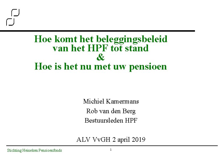 Hoe komt het beleggingsbeleid van het HPF tot stand & Hoe is het nu