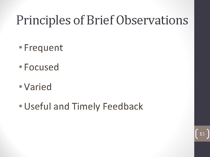 Principles of Brief Observations • Frequent • Focused • Varied • Useful and Timely