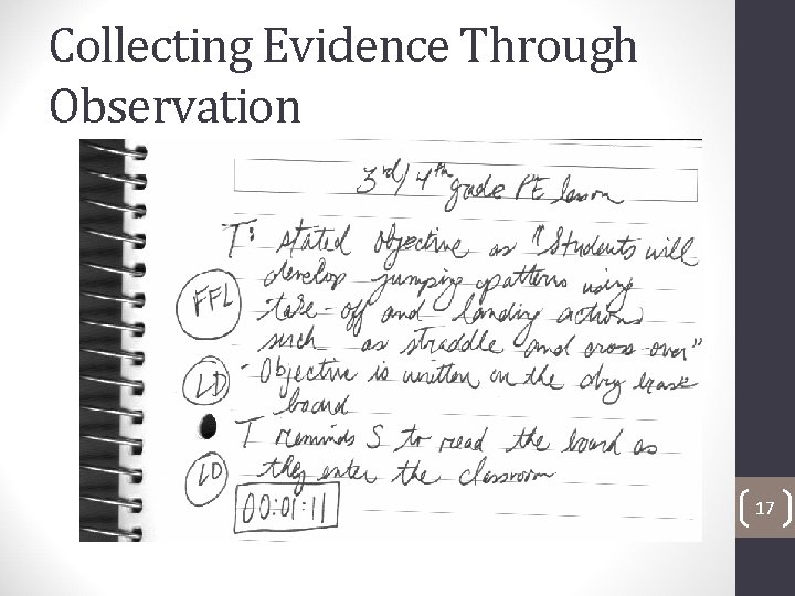 Collecting Evidence Through Observation 17 