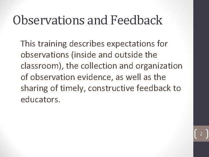 Observations and Feedback This training describes expectations for observations (inside and outside the classroom),