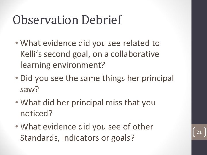Observation Debrief • What evidence did you see related to Kelli’s second goal, on