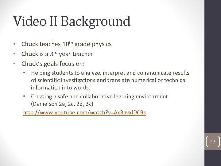 Video II Background • Chuck teaches 10 th grade physics • Chuck is a