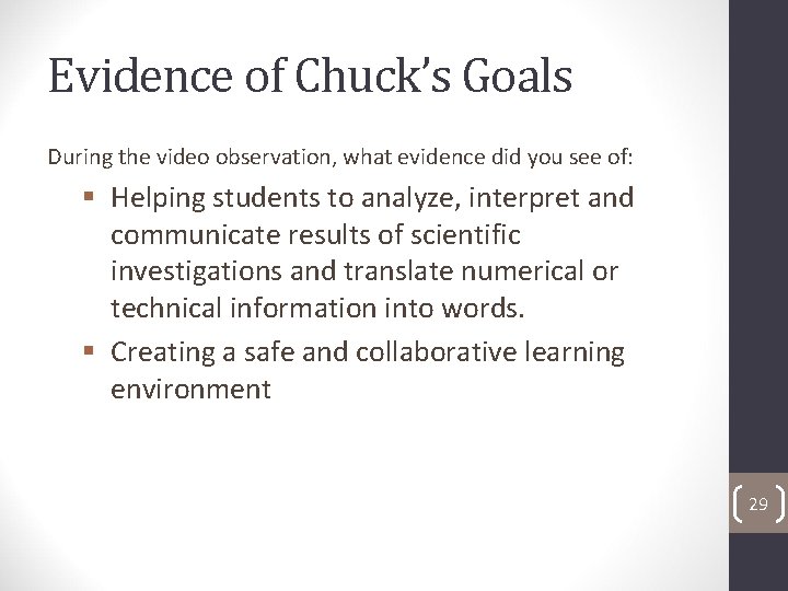 Evidence of Chuck’s Goals During the video observation, what evidence did you see of: