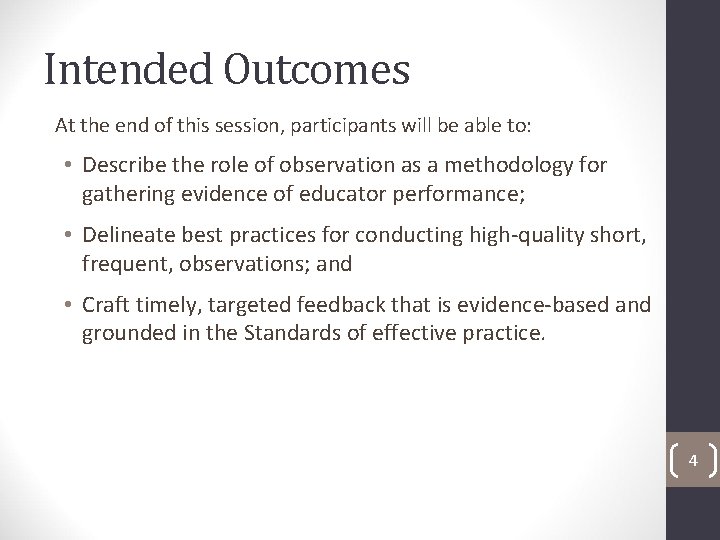 Intended Outcomes At the end of this session, participants will be able to: •