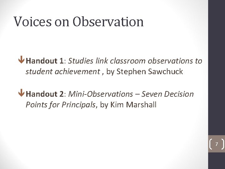 Voices on Observation Handout 1: Studies link classroom observations to student achievement , by