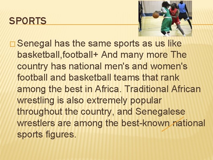 SPORTS � Senegal has the same sports as us like basketball, football+ And many
