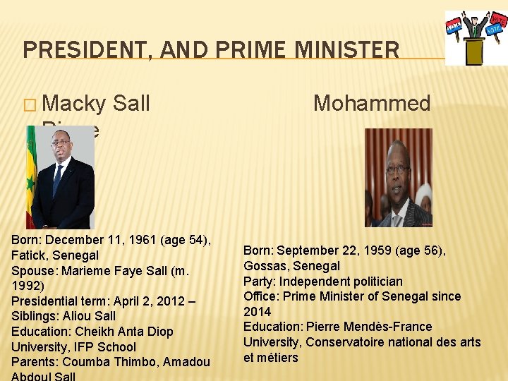 PRESIDENT, AND PRIME MINISTER � Macky Sall Mohammed Dione Born: December 11, 1961 (age