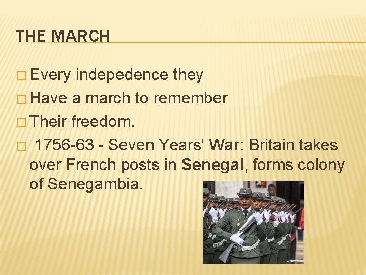 THE MARCH � Every indepedence they � Have a march to remember � Their